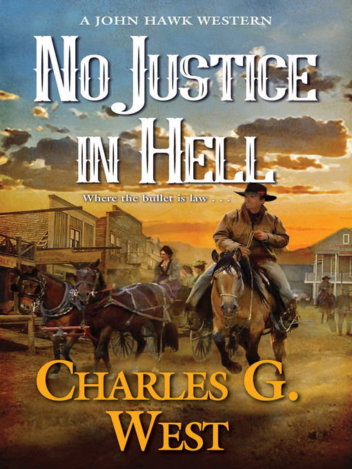 Title details for No Justice in Hell by Charles G. West - Wait list